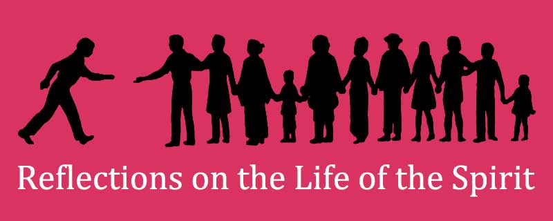 Reflections on the Life of the Spirit